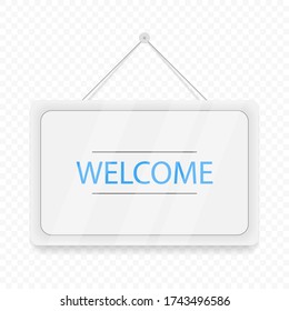 Blue welcome hanging door sign. White signboard with shadow isolated on transparent background. Realistic vector illustration. Business concept sites and services.