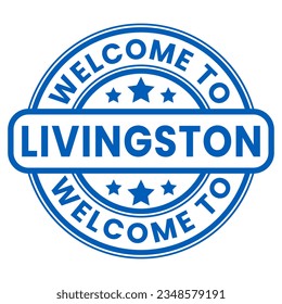 Blue Welcome To Livingston Sign, Stamp, Sticker with Stars vector illustration