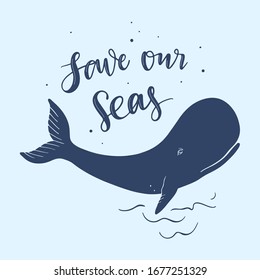blue whale. save our seas. illustration with hand lettering.