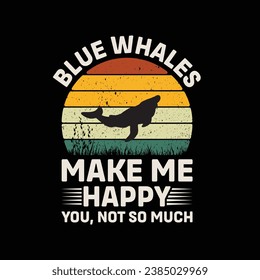 Blue whales Make Me happy You Not So Much Vector illustrations for Graphic Design, t-shirt prints, posters, and Mugs.
