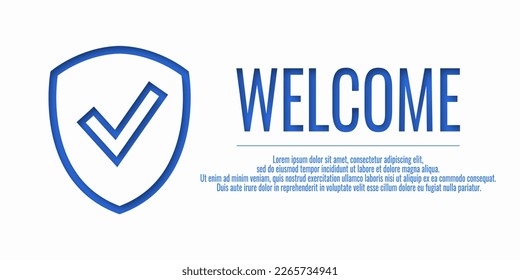 Blue word WELCOME Banner shield check mark icon. Protect connect. Vector illustration on a white background. Guard banner for site.