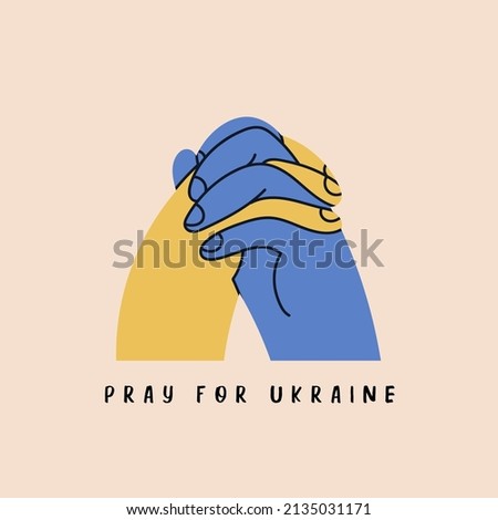 Blue and yellow Hands in Pray Gesture. Ukrainian flag colors. Pray For Ukrainian peace. Save Ukraine from russia. Stop war, praying, mourning, humanity concept. Hand drawn Vector illustration