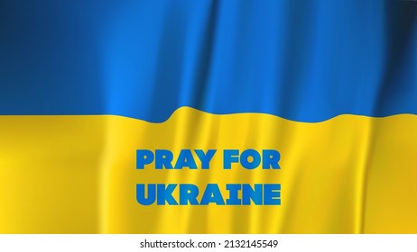 Blue yellow ukrainian flag with pray for ukraine lettering. Stop Russia agression against Ukraine.