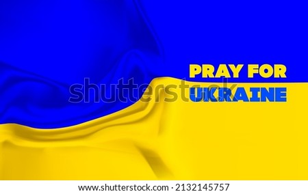 Blue yellow ukrainian flag with pray for ukraine lettering. Stop Russia agression against Ukraine.