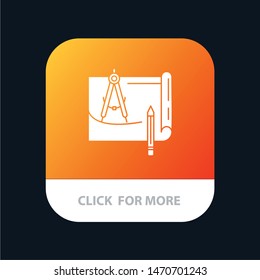 Blueprint, Architecture, Blueprint, Construction, Paper, Plan Mobile App Button. Android and IOS Glyph Version. Vector Icon Template background