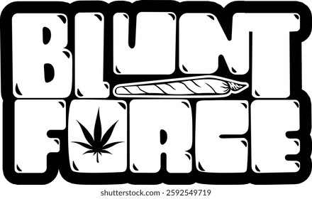 blunt force weed marijuana quote black vector graphic design and cut file