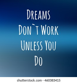 blurred background with cute text DREAMS DONT WORK UNLESS YOU DO for design cards, TEXTILE and gifts.