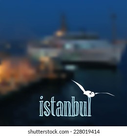 blurred background with night coast and ship, Istanbul 