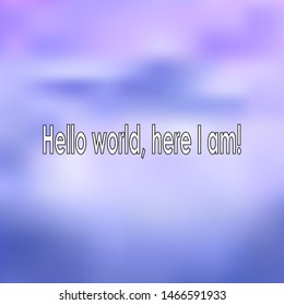 Blurred background of purple-blue with the addition of indigo, sky, clouds. Greeting, positive inscription. Great as a background for a poster, web pages, advertising, or other design.