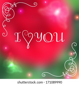 Blurred background with rose and lights.I Love You lettering card. Vector illustration