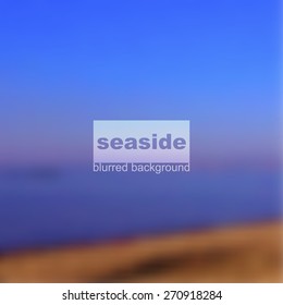 Blurred background. Sand beach, seaside and blue sky. Vector illustration.