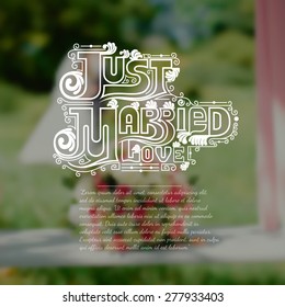 Blurred background with wedding bouquet and bride and groom. Just married love calligraphic text on wedding background