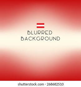 Blurred color Austria flag background. Vector illustration.