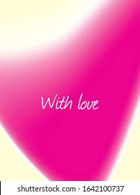 Blurred pink shape of abstract heart and With Love inscription on light yellow background. Simple vertical vector graphic pattern. CMYK colors