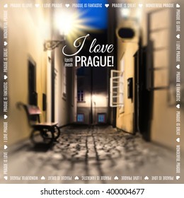 Blurred Prague background made with mesh. Old narrow street in Prague, Mala Strana. Caption "I love Prague", space for your text.