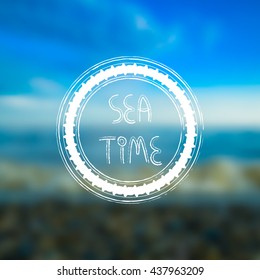 Blurred seaside, beach background with white round frame , grungy style. Sea time hand drawn text. Sea time. For card, banner, typography etc. 