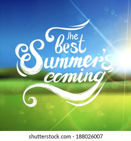 Blurred sunny field background with "the best summer is coming" message in hand drawn style. 