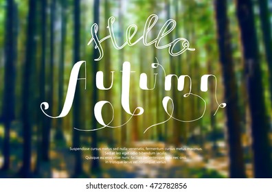 Blurred Vector Background. Seasonal Design. Created hand caption "Hello Autumn!"