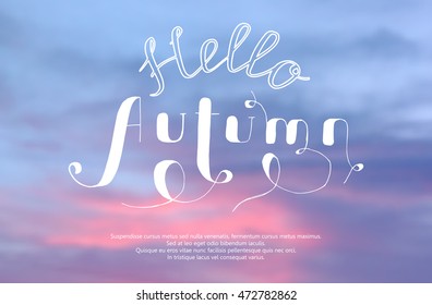 Blurred Vector Background. Seasonal Design. Created hand caption "Hello Autumn!"