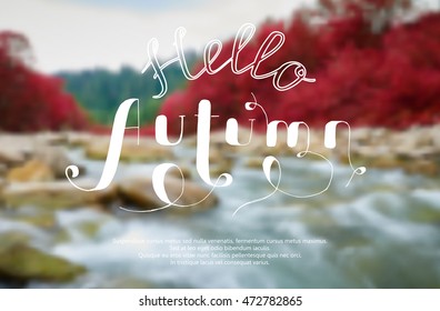 Blurred Vector Background. Seasonal Design. Created hand caption "Hello Autumn!"