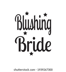 blushing bride black letters quote