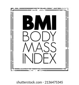 BMI Body Mass Index - value derived from the mass and height of a person, acronym text stamp concept background