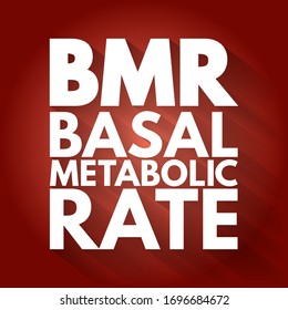 BMR Basal Metabolic Rate - number of calories you burn as your body performs basic life-sustaining function, acronym text concept background