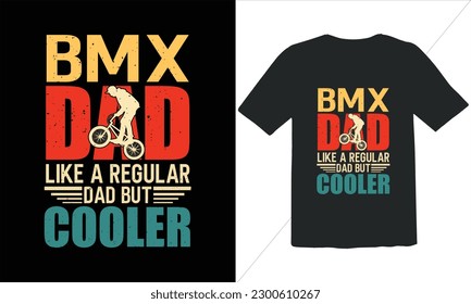 Bmx  Dad Like A Regular Dad But Cooler T Shirt Design,Vintage Father's Day shirts,Retro Vintage Father's Day t Shirt Design,happy father's day t shirt,Funny Dad Lover vintage T shirt