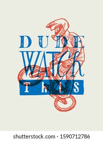BMX extreme sports t-shirt design. Dude watch this - funny motivational print