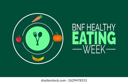  BNF Healthy Eating Week. Nutrition Awareness Campaign, Wellness Posters, Campaign Banners, cards, Social Media Posts, Healthy Food Backgrounds Vector Design Inspiration