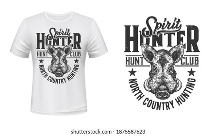 Boar hunt club t-shirt print mockup, wild animal hunting, vector emblem. Wild aper hog or forest boar muzzle head, North Country Hunting slogan, club mascot sign or badge in sketch for t shirt print