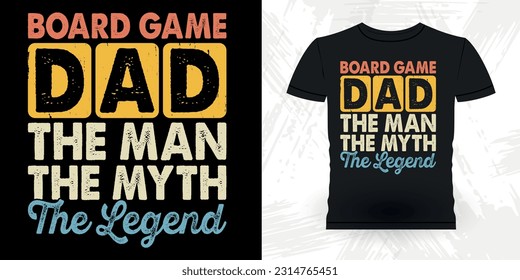 Board Game Dad The Man The Myth The Legend  Funny Dad Grandpa Retro Vintage Father's Day T-shirt Design