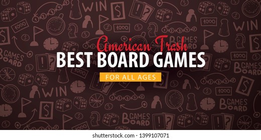 Board Games banners. For all Ages. Hand draw doodle background. Vector illustration