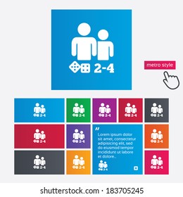 Board games sign icon. From two to four players symbol. Dice sign. Metro style buttons. Modern interface website buttons with hand cursor pointer. Vector