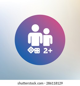 Board games sign icon. Two plus players symbol. Dice sign. Icon on blurred background. Vector