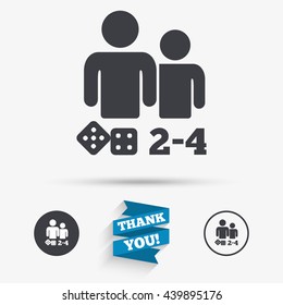 Board games sign icon. From two to four players symbol. Dice sign. Flat icons. Buttons with icons. Thank you ribbon. Vector