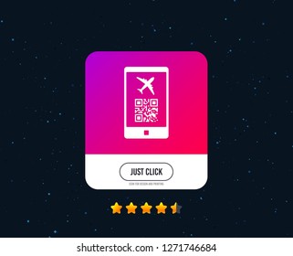 Boarding mobile pass flight sign icon. Airport ticket on smartphone symbol. Web or internet icon design. Rating stars. Just click button. Vector