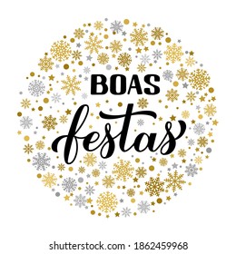 Boas Festas calligraphy with gold and silver snowflakes. Happy Holidays hand lettering in Portuguese. Christmas typography poster. Vector template for greeting card, banner, flyer, sticker, etc.