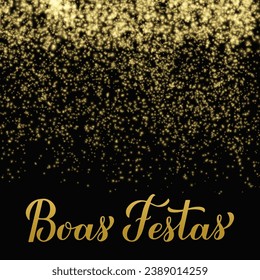 Boas Festas Kalligrafie-Handschrift auf glänzendem goldglänzendem Hintergrund. Fröhliche Feiertage auf Portugiesisch. Weihnachten und Frohes Silvester Typografie-Poster. Vektorvorlage für Grußkarten, etc.