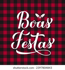 Boas Festas calligraphy hand lettering on red buffalo plaid background. Happy Holidays typography poster in Portuguese. Vector template for greeting card, banner, flyer, etc