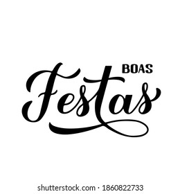 Boas Festas calligraphy isolated on white. Happy Holidays hand lettering in Portuguese. Christmas and New Year typography poster. Vector template for greeting card, banner, flyer, sticker, etc.