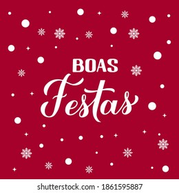 Boas Festas calligraphy on red background with snow. Happy Holidays hand lettering in Portuguese. Christmas and New Year typography poster. Vector template for greeting card, banner, flyer, etc.