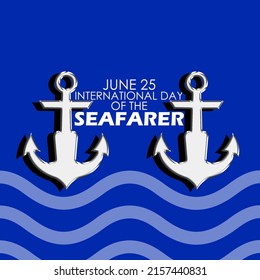 Boat anchors with water waves illustration and bold texts on blue background, International Day of the Seafarer June 25