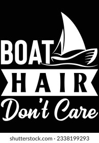 Boat hair don't care vector art design, eps file. design file for t-shirt. SVG, EPS cuttable design file