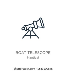 Boat telescope icon. Thin linear boat telescope outline icon isolated on white background from nautical collection. Line vector sign, symbol for web and mobile