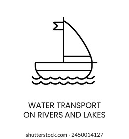 Boat water transport for delivery on rivers and lakes, vector line icon with editable stroke