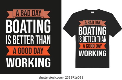 Boating t –shirt design,Vector,Illustration,typography,best trendy,classic t-shirt design print ready template.
