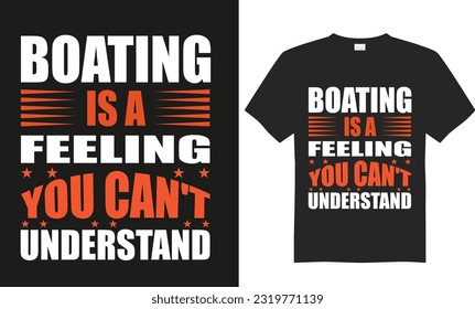 Boating t –shirt design,Vector,Illustration,typography,best trendy,classic t-shirt design print ready template.
