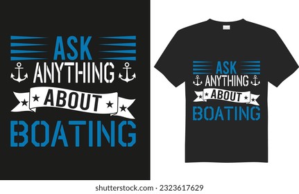 Boating t –shirt design,Vector,Illustration,typography,best trendy,classic t-shirt design print ready template.
