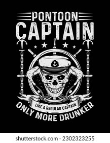 Boating T-shirt Design, Pontoon Captain Like a regular captain only more drunker